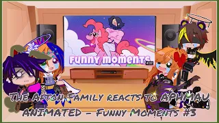 The Afton Family Reacts To APHMAU ANIMATED Funny Moments 3  The Afton Family Reacts To APHMAU ANIMATED Funny Moments 3