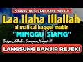 Lagu SHOLAWAT PEMBUKA REZEKI PENUH BERKAH - Laa ilaha illallah al malikul haqqul mubin