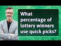What percentage of lottery winners use quick picks