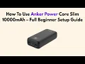 How To Use Anker Power Core Slim 10000mAh - Full Beginner Setup Guide