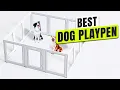Top 3 BEST Dog Playpen