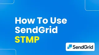 How to Use SendGrid SMTP Easily