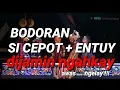 Download Lagu bodoran sicepot jeung entuy