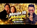 Mauja Hi Maija Remix | Dj Shivam | Club Mix |  Shahid Kapoor | Bollywood Dj Remix Songs | jab we Met