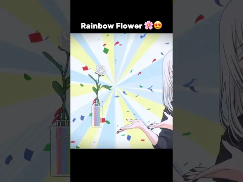 She created a rainbow flower for them 💐 | #anime #animemoments