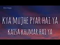 🎵 Kya Mujhe Pyaar Hai | Lyrical Video