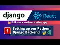 Django React JS Authentication App Setting up the Python Django Backend