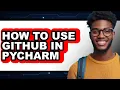 How to Use Github in Pycharm - Easy Guide