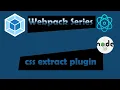 Webpack CSS Extract Plugin Production Level Plugin