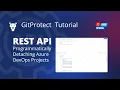 GitProtect REST API Tutorial Programmatically Detaching Azure DevOps Projects