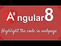 Highlight the code in webpage Angular highlight JS npm Module Angular 8 highlight the code