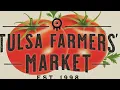 Tulsa Farmers Market Prepares To Open For 25th Season