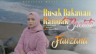 Download Fauzana - Rusak Bakawan Ramuak Bacinto (Official Music Video) MP3