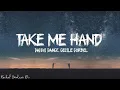 DAISHI DANCE, Cecile Corbel - Take Me Hand (Lyrics)