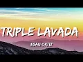Esau Ortiz - Triple Lavada (Letra/Lyrics)