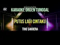 Download Lagu PUTUS LAGI CINTAKU - TRIO SAKHERA / KARAOKE ORGEN TUNGGAL