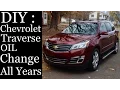 DIY - HOW TO CHANGE OIL CHEVROLET TRAVERSE 2009 2010 2011 2012 2013 2014 2015 2016