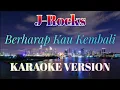 Download Lagu J Rocks - Berharap Kau Kembali Karaoke