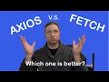 AXIOS VS FETCH WHICH IS BETTER