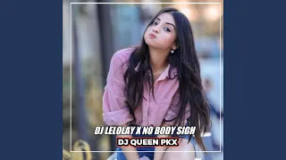 Download DJ Lelolay X No Body Sigh MP3