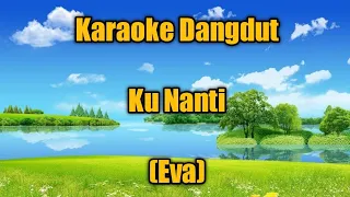 Download Karaoke dangdut ku nanti (eva) MP3