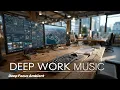 Lagu Ultimate Deep Work Music | Chillwave Focus Ambient for Enhanced Concentration