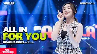 all in for you difarina indra adella om adella