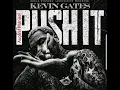 Kevin Gates - Push It (Official Audio)