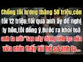 Lagu Chồng tôi lương tháng 50 triệu, còn tôi 12 triệu. Tối qua anh ấy đề nghị ly hôn, tôi đồng ý.Bước ra