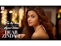 Download Lagu Tu Hi Hai - Official Lyric Video | Alia Bhatt | Shah Rukh | Amit Trivedi | Kausar M | Arijit Singh