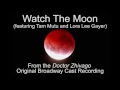 "Watch The Moon" from Doctor Zhivago Original Broadway Cast Recording