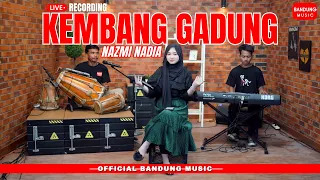 kembang gadung nazmi nadia official live recording 