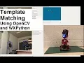 Template matching using OpenCV and WXPython - Robot Head Mark 2 Part 6