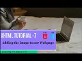 XHTML Tutorial-7 Adding the image to our webpage