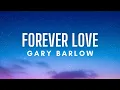 Download Lagu Gary Barlow - Forever Love (Lyrics)