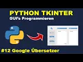 Google UBERSETZER Programmieren Teil 4 Python GUI s mit Tkinter Programmieren