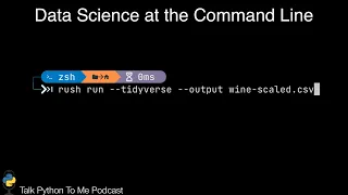 Data Science from the Command Line - Talk Python to Me Ep 392