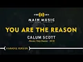 Download Lagu CALUM SCOTT - YOU ARE THE REASON (Karaoke Version)