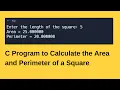 C Program to Calculate the Area and Perimeter of a Square