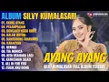 Download Lagu Album Silvy Kumalasari || AYANG AYANG - PELAMPIASAN - Campursari Full Album Terbaru 2025
