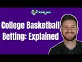 How to Bet on College Basketball CBB NCAAB Bets Sports Betting Explained a Tutorial