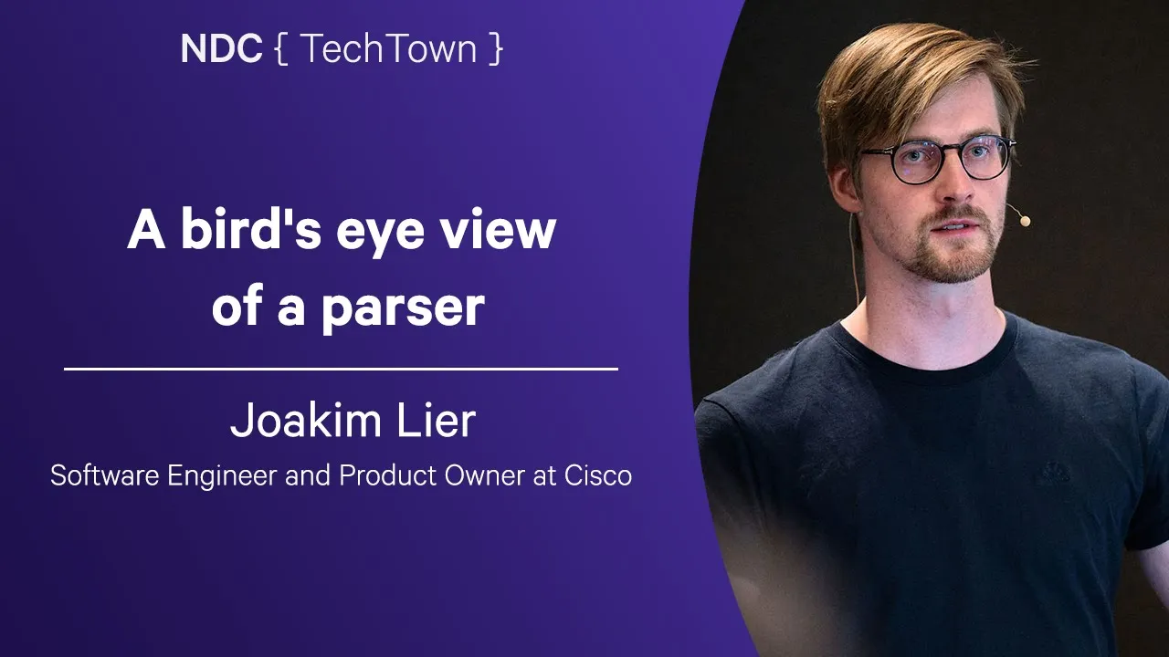 A bird's eye view of a parser - Joakim Lier - NDC TechTown 2025