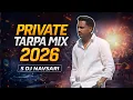 Lagu S DJ Navsari 🔥 | Private Tarpa Mix 2026 | Tur Ne Tale Nachu Ra