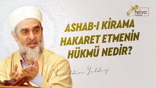 352-) Ashab-ı kirama hakaret etmenin hükmü nedir?