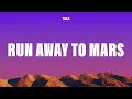 Download Lagu TALK  - Run Away To Mars (Lyrics)