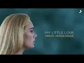 Download Lagu Adele - My Little Love (Official Lyrics Video) | Vietsub Version
