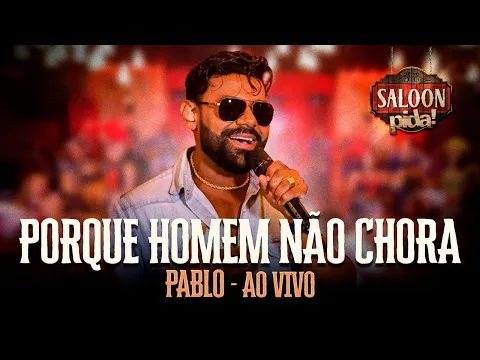 Download MP3 Pablo - Porque Homem Não Chora - Ao Vivo no Saloon Pida 2020