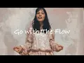Download Lagu Go with The Flow (Original Song)