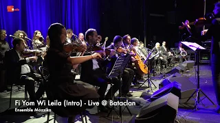 Fi Yom Wi Leila Intro مقدمة في يوم وليلة Live Bataclan Mazzika 