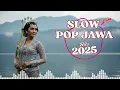 Lagu Slow Pop Jawa Trending | Lagu Lembut \u0026 Syahdu | For You Page 2025